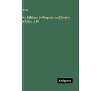 Der Aufstand in Bergamo und Brescia im März 1848