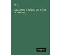 Der Aufstand in Bergamo und Brescia im März 1848
