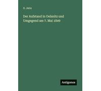 Der Aufstand in Oelsnitz und Umgegend am 7. Mai 1849