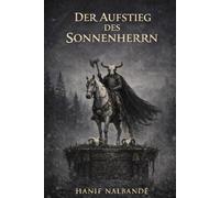DER AUFSTIEG DES SONNENHERRN: Die Gänor-Sagen
