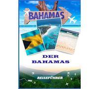 DER BAHAMAS REISEFÜHRER 2026