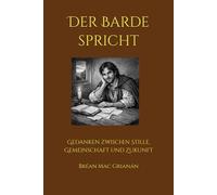 Der Barde spricht: Gedanken zwischen Still, Gemeinschaft und Zukunft