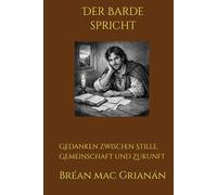 Der Barde spricht: Gedanken zwischen Stille, Gemeinschaft und Zukunft