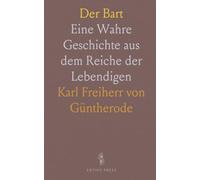 Der Bart: Eine Wahre Geschichte aus dem Reiche der Lebendigen