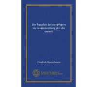Der bauplan des tierkörpers im zusammenhang mit der umwelt (Vol-1)