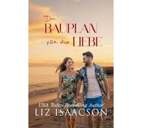 Der Bauplan für die Liebe: Herzerwärmende Romantik am Meer (Hilton Head Inselromanze)