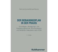 Der Bebauungsplan in der Praxis: Grundlagen, Abwägungs- und Festsetzungstechnik, Kommunikation und Verfahren, Kalkulation nach HOAI
