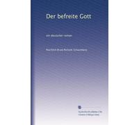 Der befreite Gott: ein deutscher roman: Volume 1