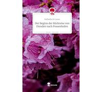 Der Beginn der Rückreise von Dresden nach Possenhofen. Life is a Story - story.one