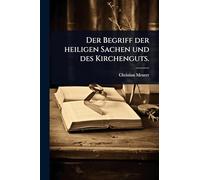 Der Begriff der heiligen Sachen und des Kirchenguts.