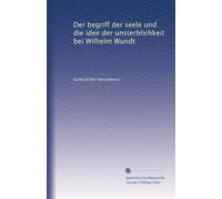 Der begriff der seele und die idee der unsterblichkeit bei Wilhelm Wundt