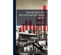 Der Begriff des Reichthums bei Adam Smith.