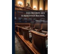 Der Begriff des subjektiven Rechts.