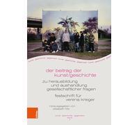 Der Beitrag der Kunst/geschichte zu Herausbildung und Aushandlung gesellschaftlicher Fragen: Festschrift für Verena Krieger: Band 007 (Kunst - Geschichte - Gegenwart, 7)