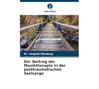 Der Beitrag der Musiktherapie in der posttraumatischen Seelsorge