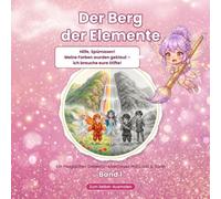 Der Berg der Elemente: Das magische Detektiv-Abenteuer zum Selbst-Ausmalen (Der Berg der Elemente - zum Ausmalen)