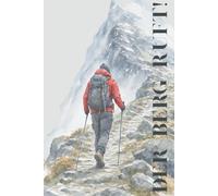 Der Berg ruft - Wanderjournal mit 120 linierten Seiten für Bergtouren, Trekking, Reisen, Gipfelmomente und persönliche Erinnerungen: Perfektes ... zum Festhalten von Erlebnissen, Tourenplanung
