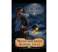 Der Bergarzt von Wildbach 5: Wenn der erste Schnee fällt