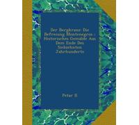 Der Bergkranz: Die Befreiung Montenegros ; Historisches Gemälde Aus Dem Ende Des Siebzehnten Jahrhunderts