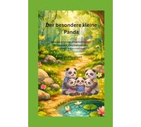 Der besondere kleine Panda: Eine warmherzige Geschichte über Anderssein, Geschwisterliebe und wahre Freundschaft