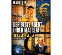 Der beste Agent Ihrer Majestät: Der Zerfall: Euro
