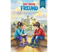 Der beste Freund: Ein liebevoll gestaltetes Kinderbuch über Jesus, Freundschaft, Glauben und Hoffnung - mit Illustrationen, Ausmalbildern, Rätseln und Labyrinthen