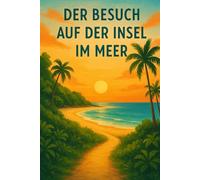 Der Besuch auf der Insel im Meer