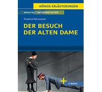 Der Besuch der alten Dame - Textanalyse und Interpretation: mit Zusammenfassung, Inhaltsangabe, Szenenanalyse, Prüfungsaufgaben uvm.: 366