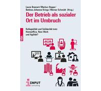 Der Betrieb als sozialer Ort im Umbruch: Kollegialität und Solidarität trotz Homeoffice, New Work und Agilität?