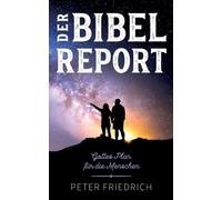 Der Bibelreport: Gottes Plan für die Menschen