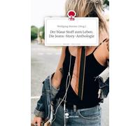 Der blaue Stoff zum Leben. Die Jeans-Story-Anthologie. Life is a Story - story.one
