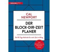 Der Block-dir-Zeit-Planer: Die 90-Tage-Methode für mehr Zeit im Alltag