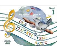 Der Blockflötenspatz 1: Eine fröhliche Schule für die Sopranblockflöte