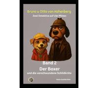 Der Boxer und die verschwundene Schildkröte: Zwei Detektive mit vier Pfoten (Bruno & Otto von Hohenberg - Zwei Detektive auf vier Pfoten)