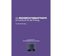 Der Brandschutzbeauftragte - Ein Lehrbuch für die Prüfung: 100 Prüfungsfragen und Antworten mit Multiple-Choice Test