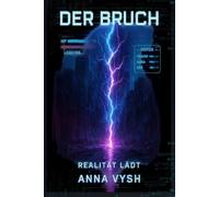 Der Bruch: Realität Lädt: Ein LitRPG-Apokalypse-Abenteuer