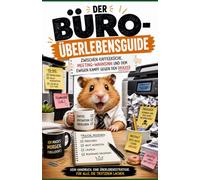 Der Büro-Überlebensguide: Zwischen Kaffeeküche, Meeting-Wahnsinn und dem ewigen Kampf gegen den Drucker