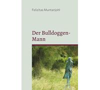 Der Bulldoggen-Mann: und andere Erzählungen