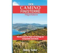 Der Camino Finisterre Pilgerführer: Wanderroute mit Tipps von Santiago de Compostela nach Muxía