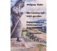 Der Camino Hat Mich Gerufen (ebook)