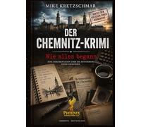 Der Chemnitz-Krimi: Wie alles begann: 3