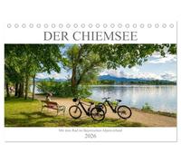 Der Chiemsee - Mit dem Rad im Bayerischen Alpenvorland (Tischkalender 2026 DIN A5 quer), CALVENDO Monatskalender: Einmalig schöne Bilder rund um den Chiemsee