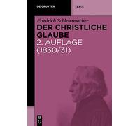 Der christliche Glaube: Nach den Grundsätzen der evangelischen Kirche im Zusammenhange dargestellt (de Gruyter Texte)