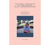 Der Corona - Impfstoff Ist Da...durch Studien Belegt...nebenwirkungsfr