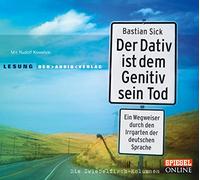 Der Dativ ist dem Genitiv sein Tod. Folge 1: Ein Wegweiser durch den Irrgarten der deutschen Sprache. Die Zwiebelfisch-Kolumnen
