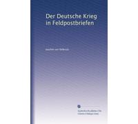 Der Deutsche Krieg in Feldpostbriefen: Volume 5