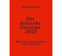 Der deutsche Untertan 2025: Kann man den Deutschen noch vertrauen?