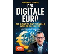 Der digitale Euro - Die größte Enteignung der Geschichte, Spiegelbestseller Platz 1, EZB, CBDC & digitales Zentralbankgeld verstehen, Vermögen ... gefährdet und wie du dich dagegen schützt
