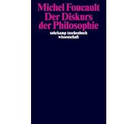 Der Diskurs der Philosophie: Bisher unbekannt und unveröffentlicht | Foucaults Geschichte der Philosophie von Decartes bis zum 20. Jahrhundert: 2499