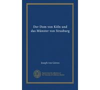 Der Dom von Köln und das Münster von Strasburg